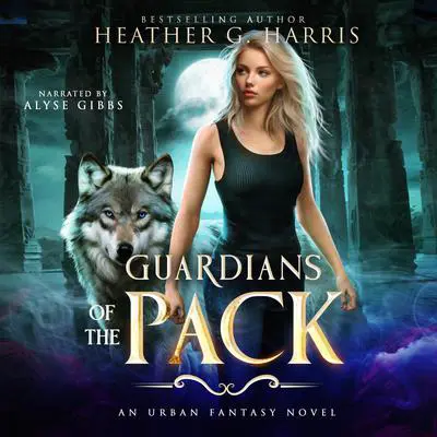 Guardians of the Pack: An Urban Fantasy Novel (The Other Wolf Series, Book 2) Audibook, by Heather G. Harris