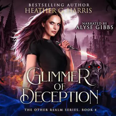Glimmer of Deception: An Urban Fantasy Novel (The Other Realm series, Book 4) Audibook, by Heather G. Harris