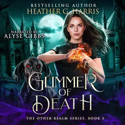 Glimmer of Death: An Urban Fantasy Novel (The Other Realm Book 3) Audibook, by Heather G. Harris
