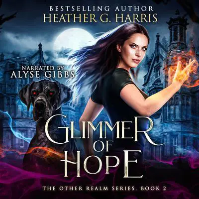 Glimmer of Hope: An Urban Fantasy Novel (The Other Realm series, Book 2) Audibook, by Heather G. Harris
