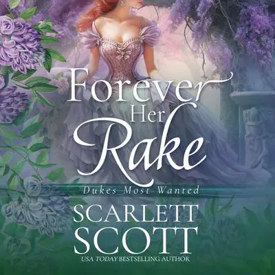 Forever Her Rake Audibook, by Scarlett Scott