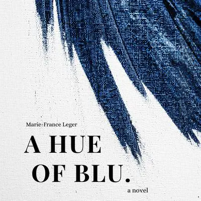 A Hue of Blu Audibook, by Marie-France Leger