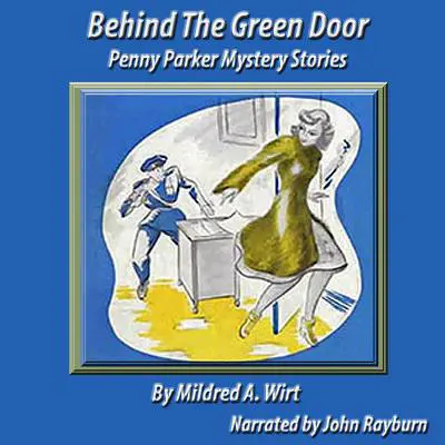 Behind the Green Door: A Penny Parker Mystery Audibook, by Mildred A. Wirt Benson