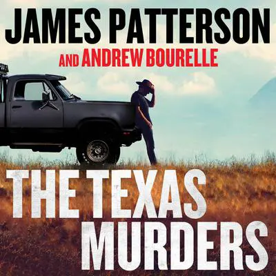 The Texas Murders: A Texas Ranger Thriller Audibook, by James Patterson