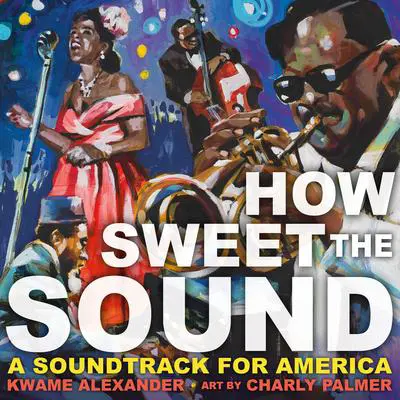 How Sweet the Sound Audibook, by Kwame Alexander