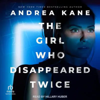 The Girl Who Disappeared Twice Audibook, by Andrea Kane