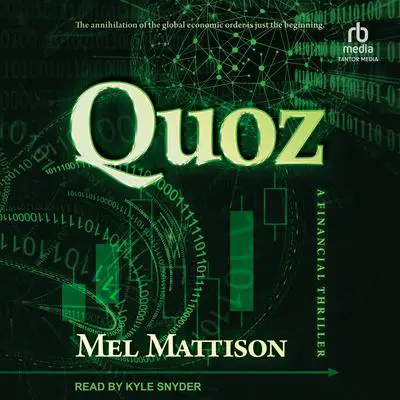 Quoz: A Financial Thriller Audibook, by Mel Mattison