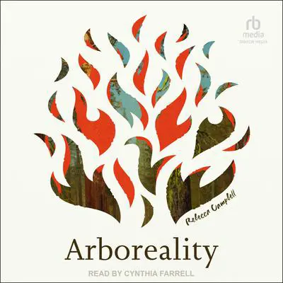 Arboreality Audibook, by Rebecca Campbell