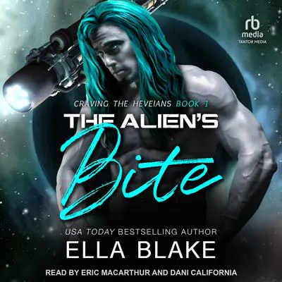 The Alien's Bite: A Sci-Fi Alien Romance Audibook, by Ella Blake