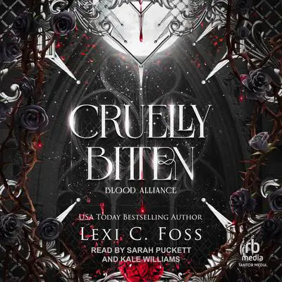 Cruelly Bitten Audibook, by Lexi C. Foss