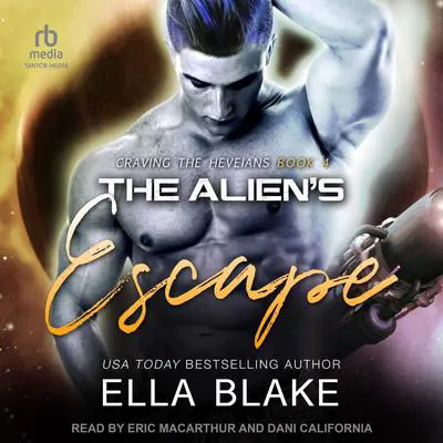 The Alien's Escape: A Sci-Fi Alien Romance&nbsp; Audibook, by Ella Blake