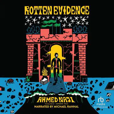 Rotten Evidence: Reading and Writing in an Egyptian Prison Audibook, by Ahmed Naji