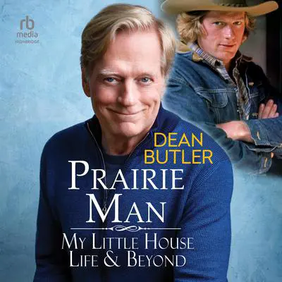 Prairie Man: My Little House Life & Beyond Audibook, by Dean Butler