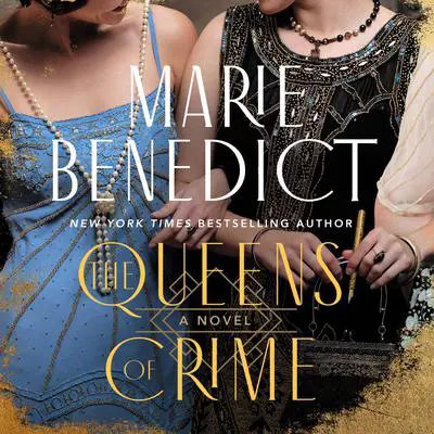 The Queens of Crime: A Novel Audibook, by Marie Benedict