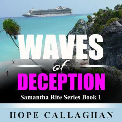 Waves of Deception: Samantha Rite Mystery Series Book 1 Audibook, by Hope Callaghan