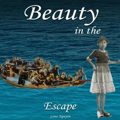 Beauty in the Escape Audibook, by Lena Nguyen