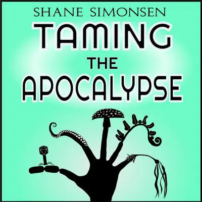 Taming the Apocalypse Audibook, by Shane Simonsen