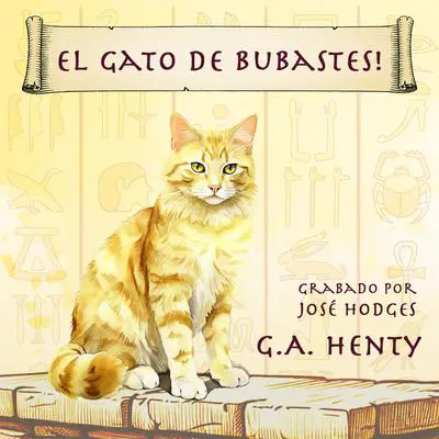 El Gato de Bubastes!: The Cat of Bubasted in Spanish Audibook, by G. A. Henty