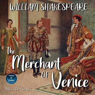 The Merchant of Venice Audibook, by William Shakespeare