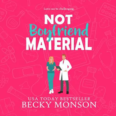 Not Boyfriend Material Audibook, by Becky Monson