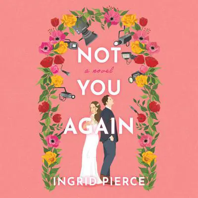 Not You Again Audibook, by Ingrid Pierce