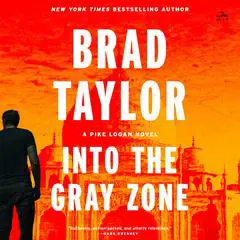 Into the Gray Zone: A Pike Logan Novel Audibook, by 