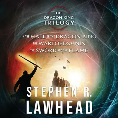 Stephen Lawhead's Dragon King Trilogy Audibook, by Stephen Lawhead