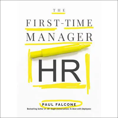 The First-Time Manager: HR Audibook, by Paul Falcone