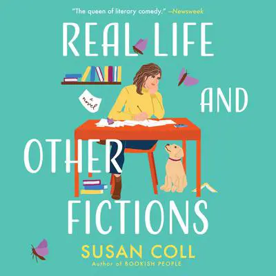 Real Life and Other Fictions: A Novel Audibook, by Susan Coll