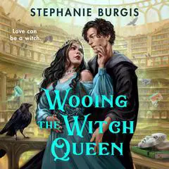 Wooing the Witch Queen Audibook, by Stephanie Burgis