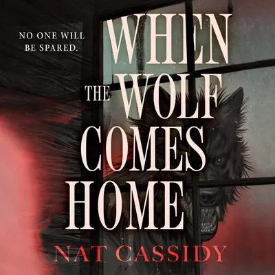 When the Wolf Comes Home Audibook, by Nat Cassidy