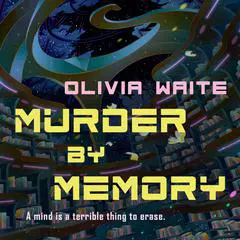 Murder by Memory Audibook, by Olivia Waite