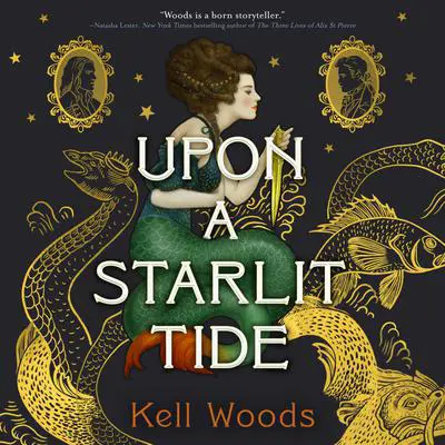 Upon a Starlit Tide Audibook, by Kell Woods