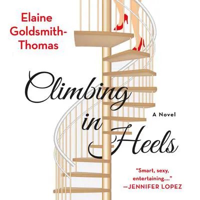 Climbing in Heels: A Novel Audibook, by Elaine Goldsmith-Thomas