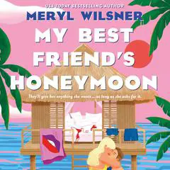 My Best Friend's Honeymoon Audibook, by Meryl Wilsner