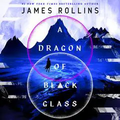 A Dragon of Black Glass Audibook, by James Rollins