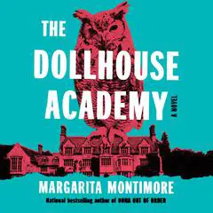 The Dollhouse Academy: A Novel Audibook, by 