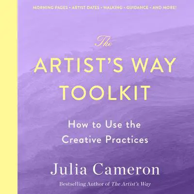 The Artist's Way Toolkit: How to Use the Creative Practices Audibook, by Julia Cameron