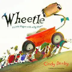 Wheetle: A Little Wagon with a Big Heart Audibook, by Cindy Derby
