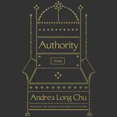 Authority: Essays Audibook, by Andrea Long Chu