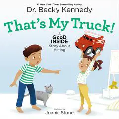 That's My Truck!: A Good Inside Story About Hitting Audibook, by Becky Kennedy