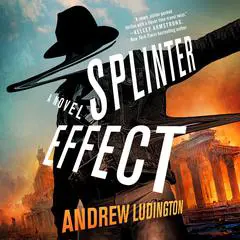 Splinter Effect: A Novel Audibook, by Andrew Ludington