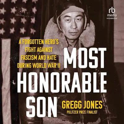 Most Honorable Son: A Forgotten Hero's Fight Against Fascism and Hate During World War II Audibook, by Gregg Jones