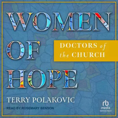 Women of Hope: Doctors of the Church Audibook, by Terry Polakovic