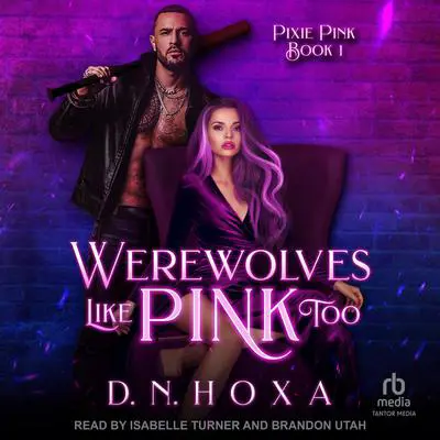 Werewolves Like Pink Too Audibook, by D.N. Hoxa