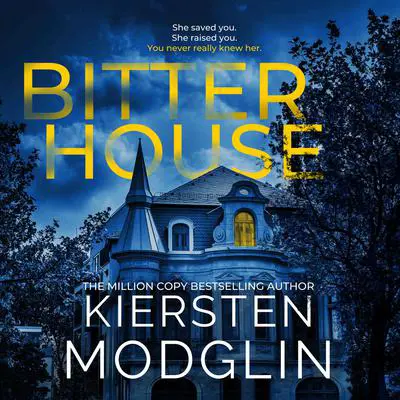 Bitter House Audibook, by Kiersten Modglin