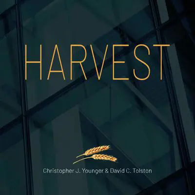 Harvest: The Definitive Guide to Selling Your Company Audibook, by Christopher J. Younger