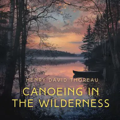 Canoeing in the Wilderness Audibook, by Henry David Thoreau