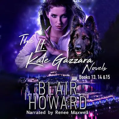 The Lt. Kate Gazzara Novels Books 13, 14 & 15 Audibook, by Blair Howard