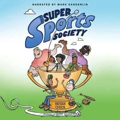 The Super Sports Society Vol. 1 Audibook, by Bryan Chick